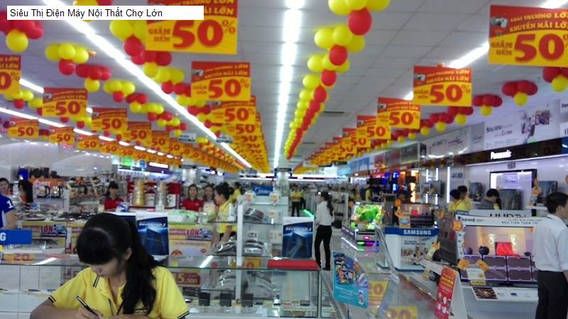 Siêu Thị Điện Máy Nội Thất Chợ Lớn