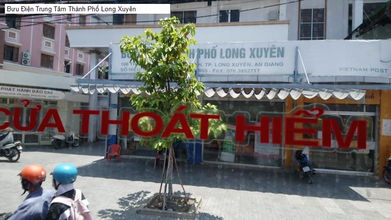 Bưu Điện Trung Tâm Thành Phố Long Xuyên