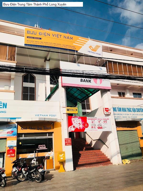 Bưu Điện Trung Tâm Thành Phố Long Xuyên