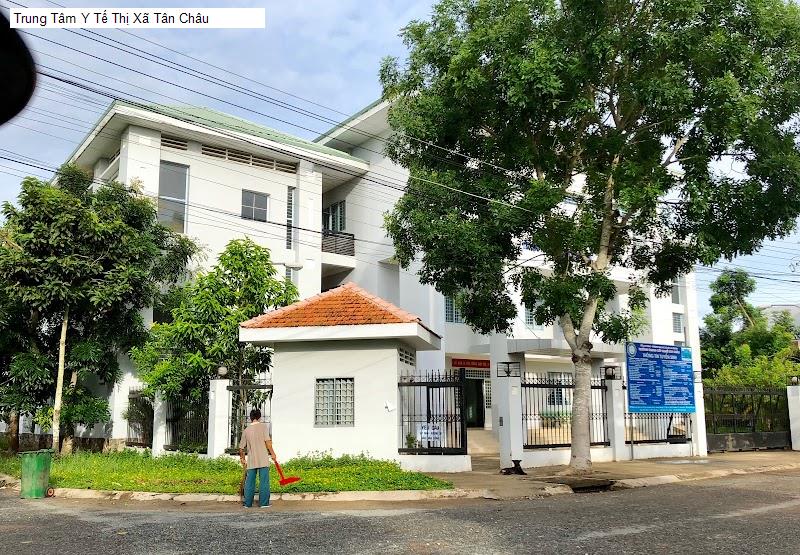 Trung Tâm Y Tế Thị Xã Tân Châu