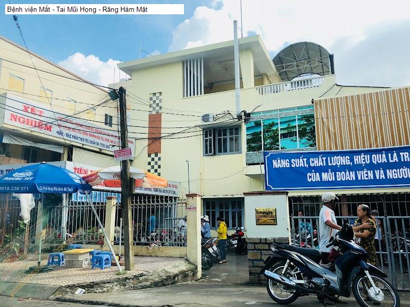 Bệnh viện Mắt - Tai Mũi Họng - Răng Hàm Mặt