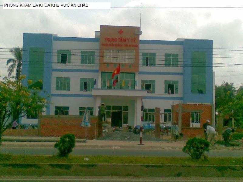 PHÒNG KHÁM ĐA KHOA KHU VỰC AN CHÂU